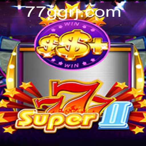 Discover Super777II: The Ultimate Casino Experience